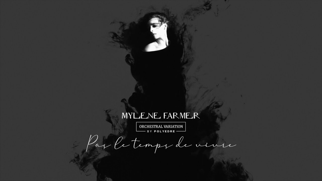Mylène Farmer - 1/03 Pas le temps de vivre (Orchestral Variation) by Polyedre