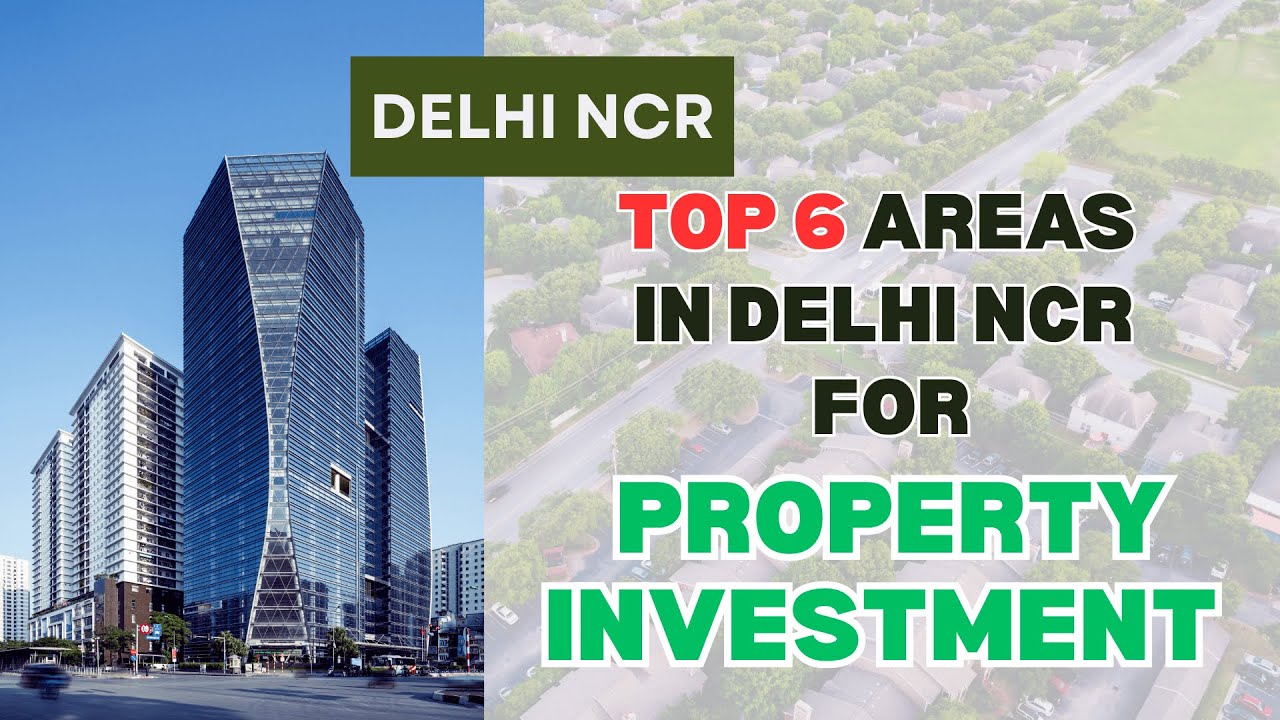 TOP 6 AREAS TO INVEST IN DELHI NCR | DELHI NCR | PROPERTY INVESTMENT | CAPITAL CITY |