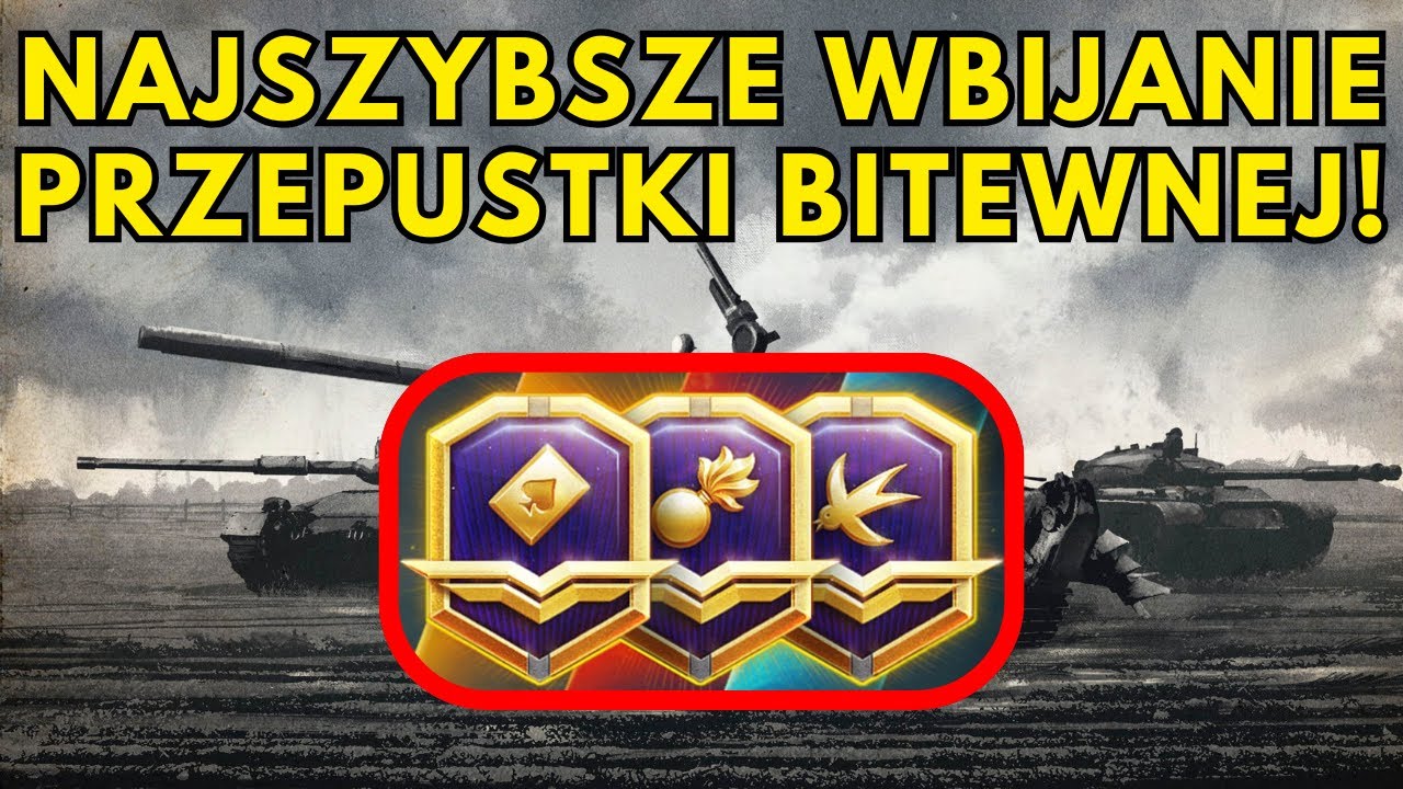 NAJSZYBSZY SPOS&Oacute;B na wbijanie PRZEPUSTKI BITEWNEJ W WOT!