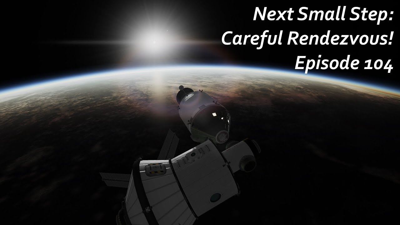 Careful Rendezvous! - KSP/RP-1 - Next Small Step Episode 104