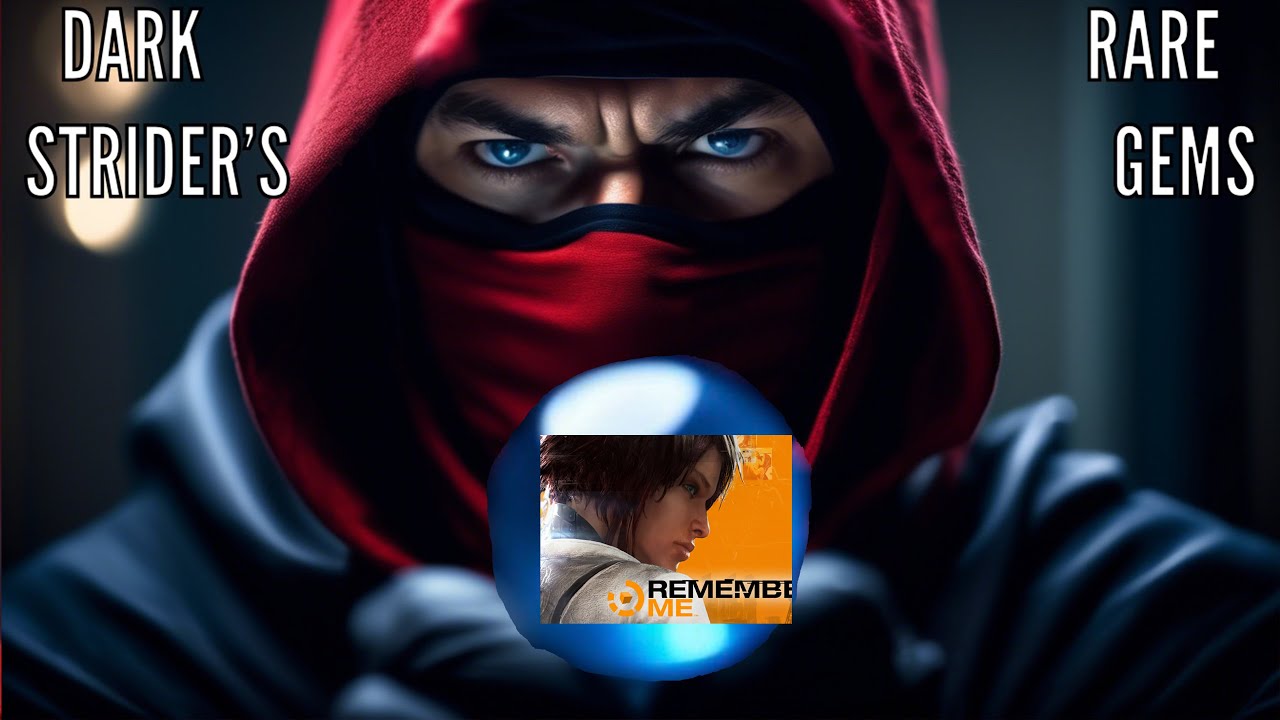 Dark Strider's Rare Gems: Remember Me