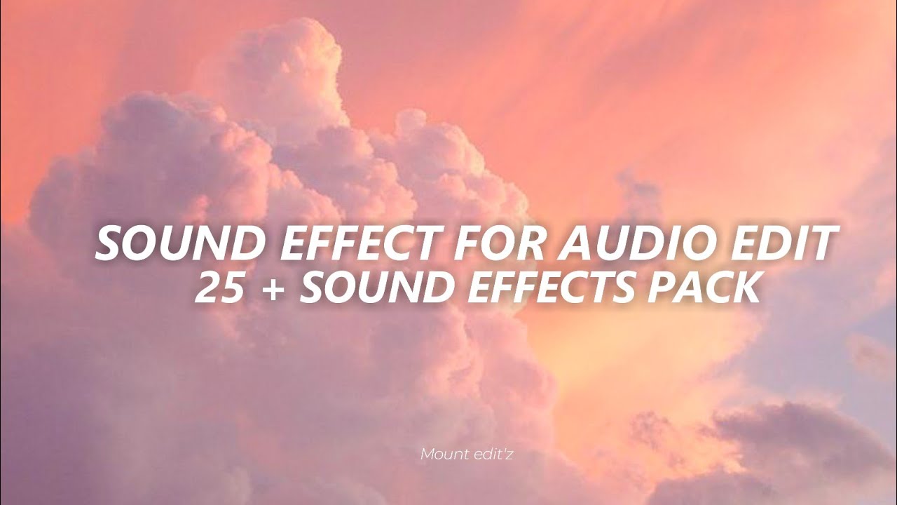 Sound effects for edit audios || 25+ sound effects . Mount