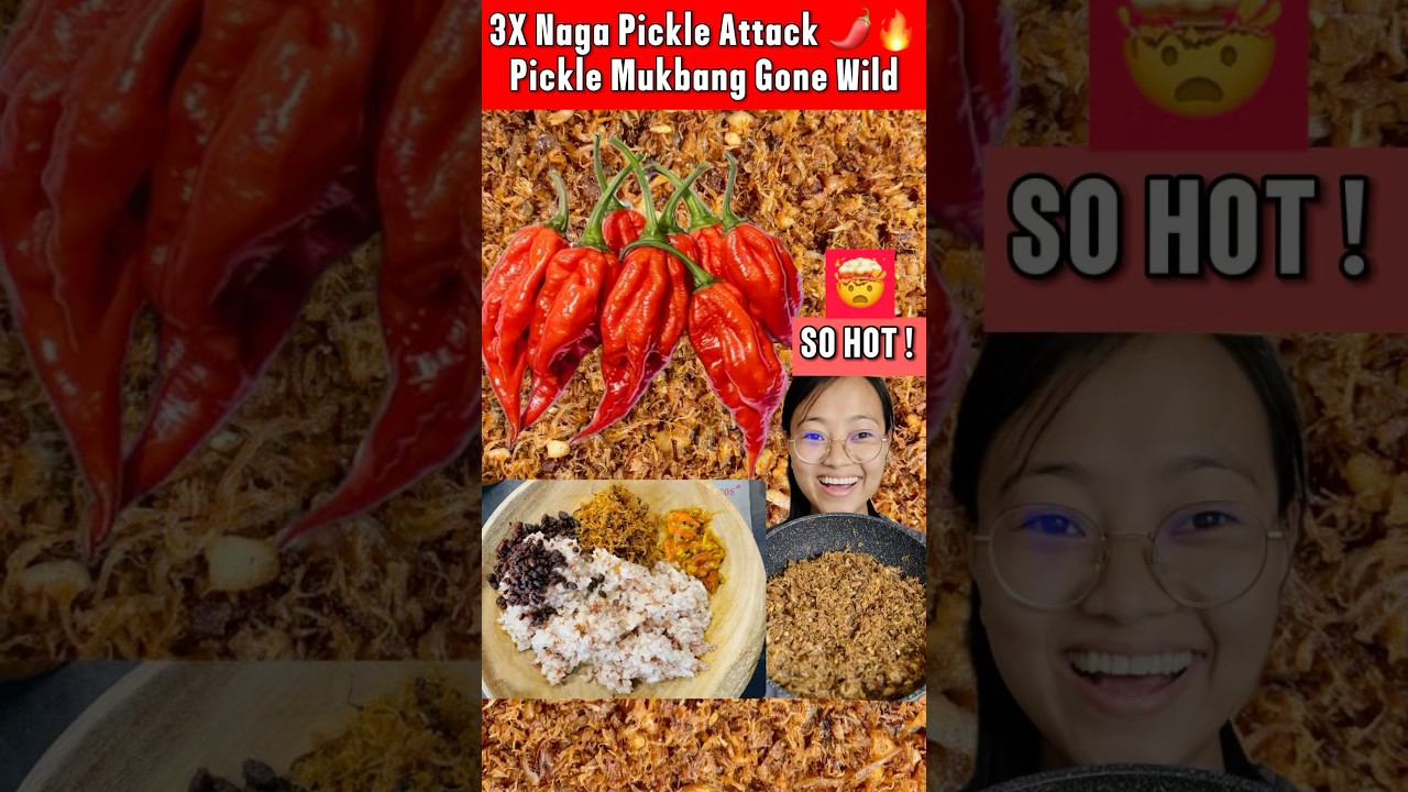 🔥 3x Naga Pickle Attack 🌶️🔥Pickle Mukbang Gone Wild 🥵