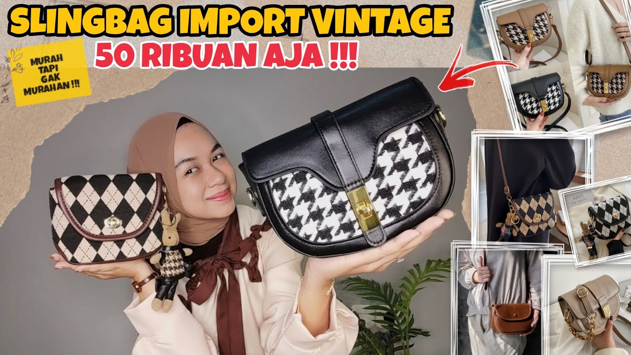 SHOPEE HAUL SLINGBAG IMPORT EDISI VINTAGE 50RIBUAN AJA !!! GEMESH GEMESH BANGETTT