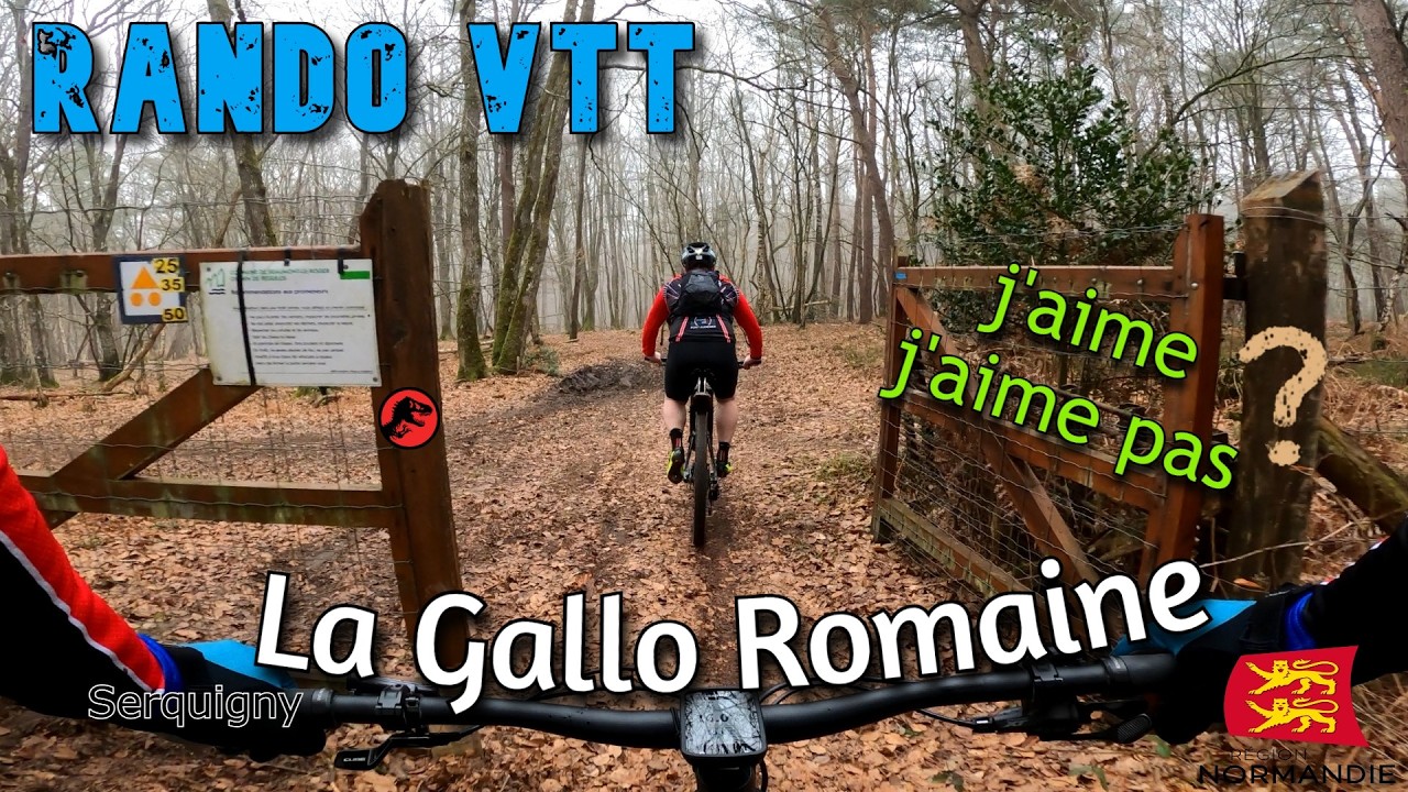 RANDO VTT la Gallo Romaine #VTT / Serquigny-Normandie
