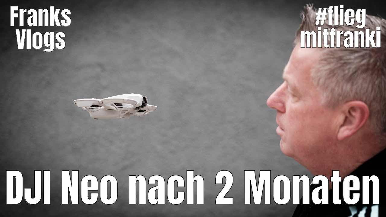 DJI Neo  nach 2 Monaten Erfahrungen und Test der neuen Firmware #fliegmitfranki