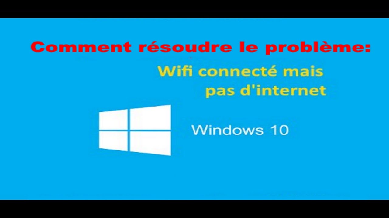 3 méthodes pour fixer les problèmes de connexion à internet sous windows 10