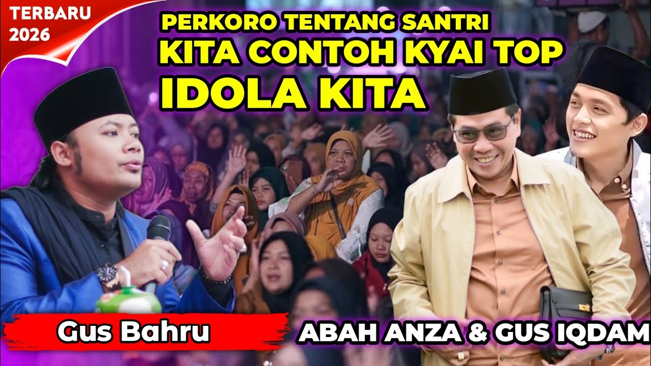 🔴 PENGAJIAN LUCU GUS BAHRU ZAMZAMI: PERKORO SANTRI KITA CONTOH KYAI TOP ABAH ANZA DAN GUS IQDAM
