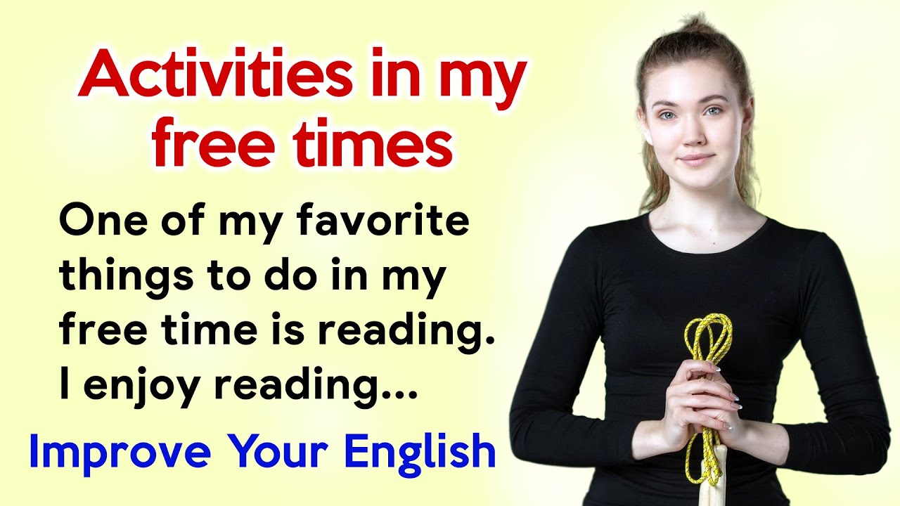 Improve your English ⭐ Activities In My Free Times ⭐ Easy way to Learn English