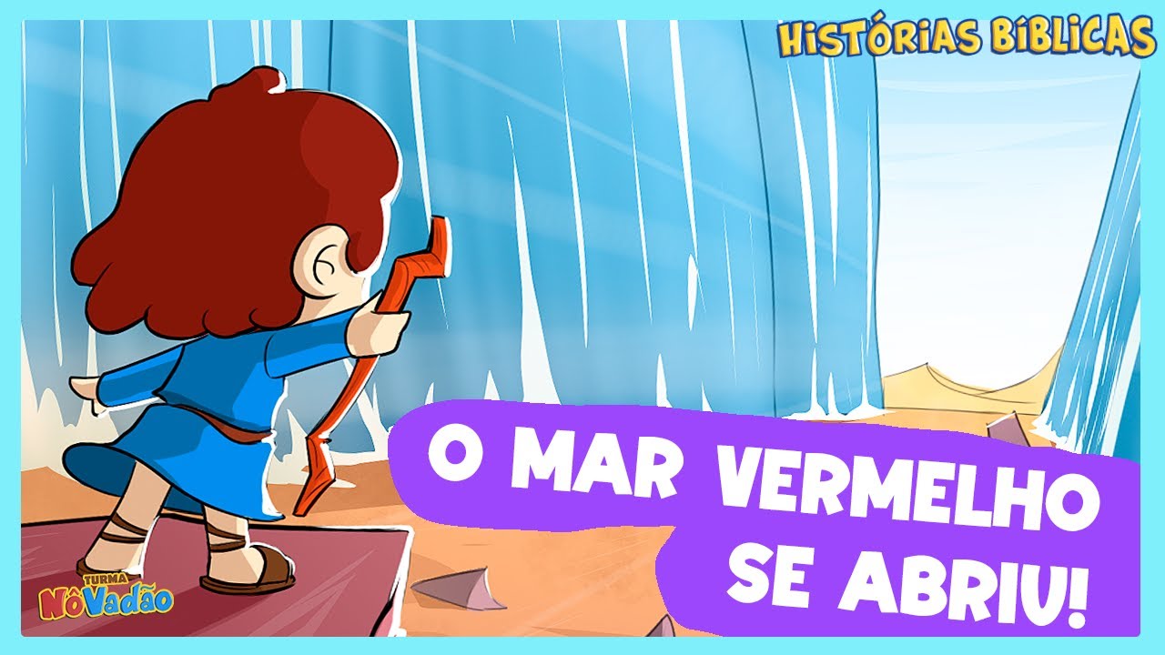 O Mar vermelho se abriu - Turma N&ocirc; Vad&atilde;o - Hist&oacute;rias B&iacute;blicas! M&uacute;sica infantil crist&atilde;