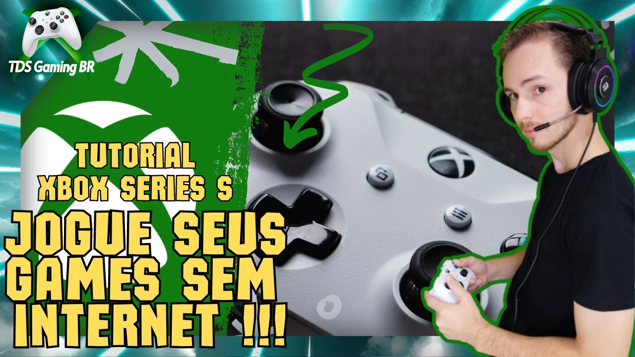 COMO JOGAR SEUS JOGOS SEM INTERNET NO XBOX SERIES S?