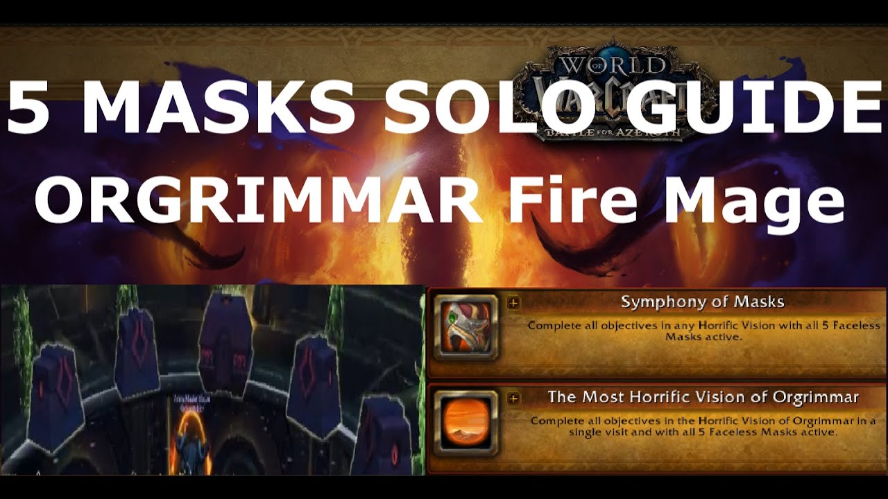 5 Masks SOLO Horrific Vision of Orgrimmar Guide - Full Clear Walkthrough (Fire Mage)