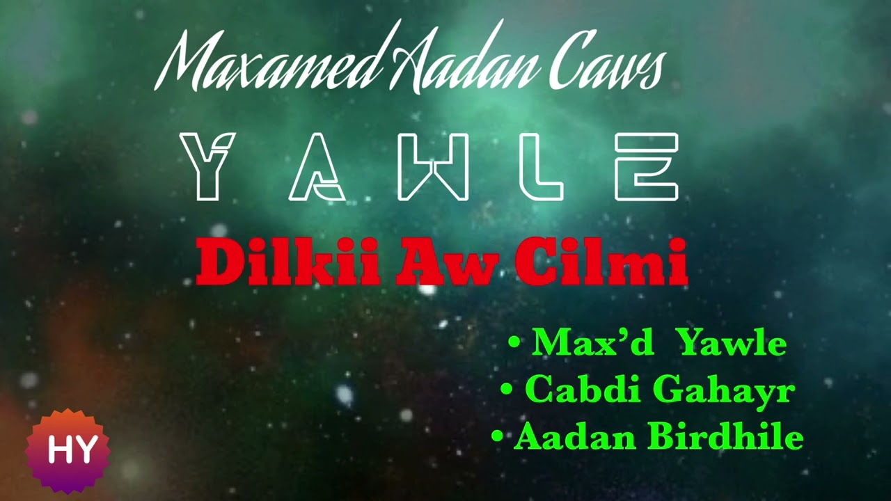 Maxamed Aadan Caws (Yawle) — Dilkii Aw Cilmi