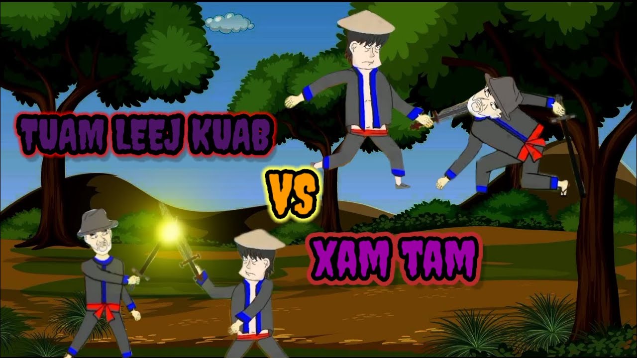 tuam leej kuab VS xam tam # 2D hmoob