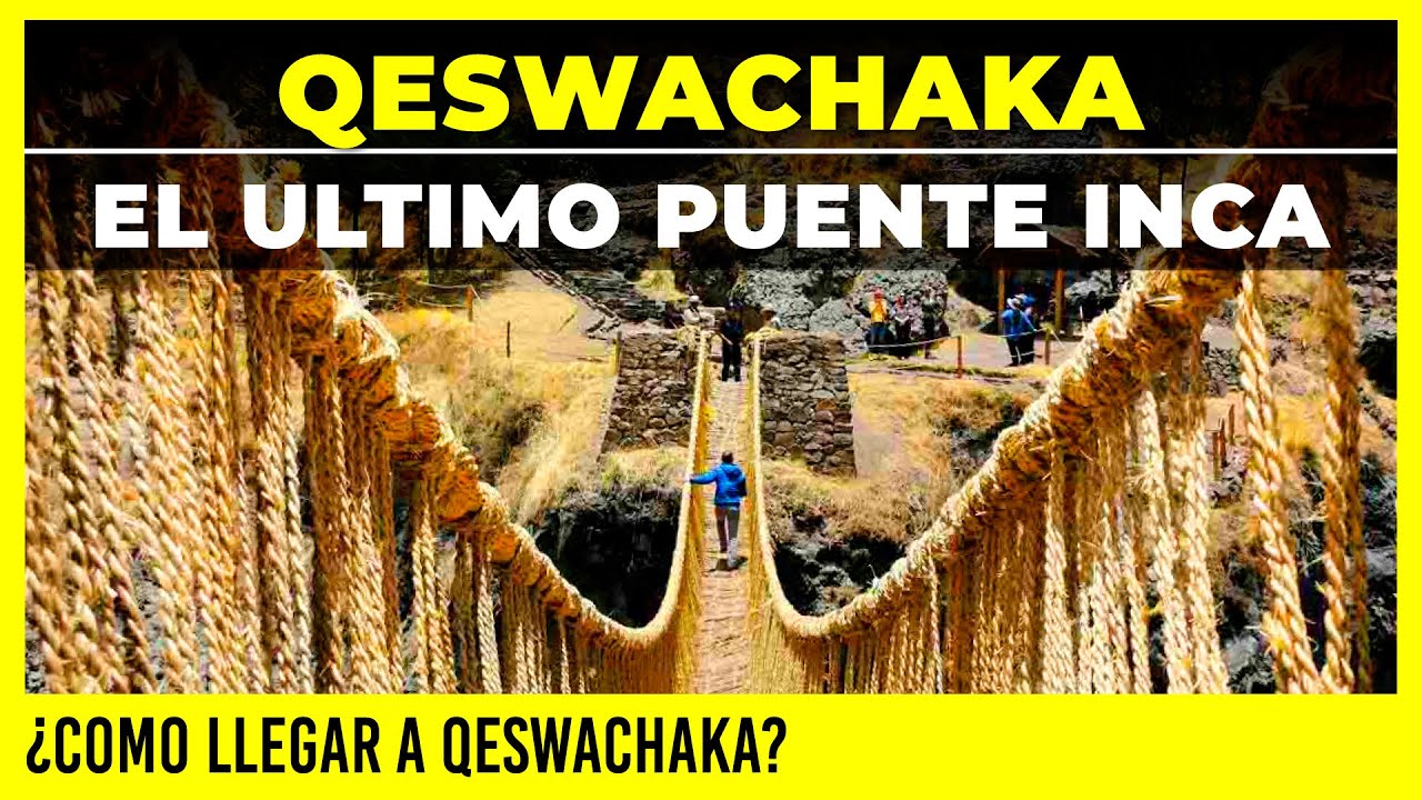 🟩 QESWACHAKA EL ULTIMO PUENTE INCA 🟩  COMO LLEGAR A QESWACHAKA  | WAMAN ADVENTURES | CUSCO - PERÚ