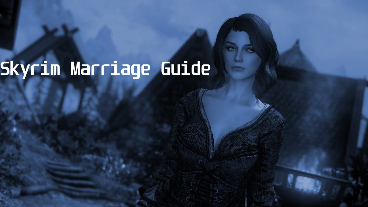 The Elder Scrolls V: Skyrim Marriage Guide / Evlenme Rehberi