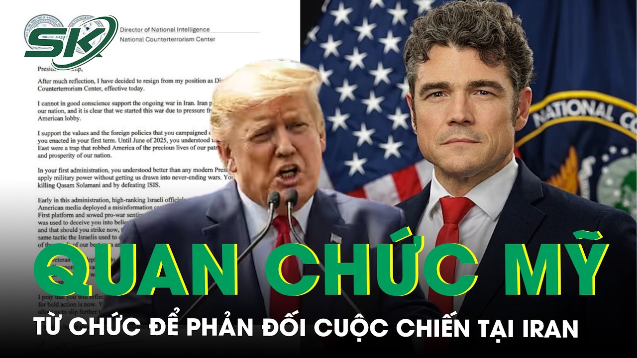 Giám đốc chống khủng bố của Mỹ từ chức để phản đối cuộc chiến tại Iran, ông Trump nói gì? | SKĐS