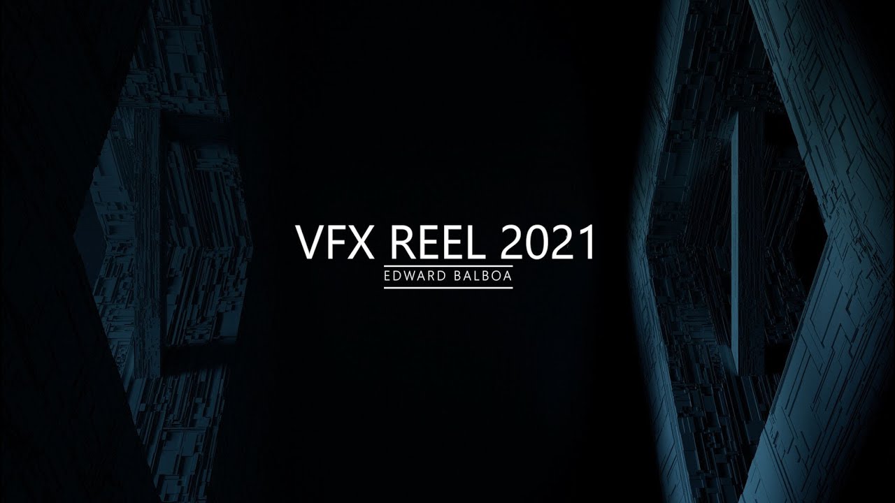 VFX Demo Reel 2021 - Edward Balboa