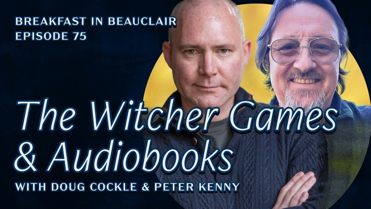 Ep. 75 Doug Cockle & Peter Kenny on The Witcher Games & Audiobooks | A Witcher Podcast