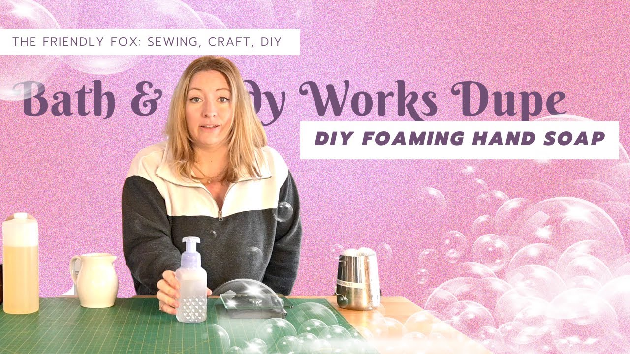DIY Bath and Body Works Dupe -  Foaming Hand Soap