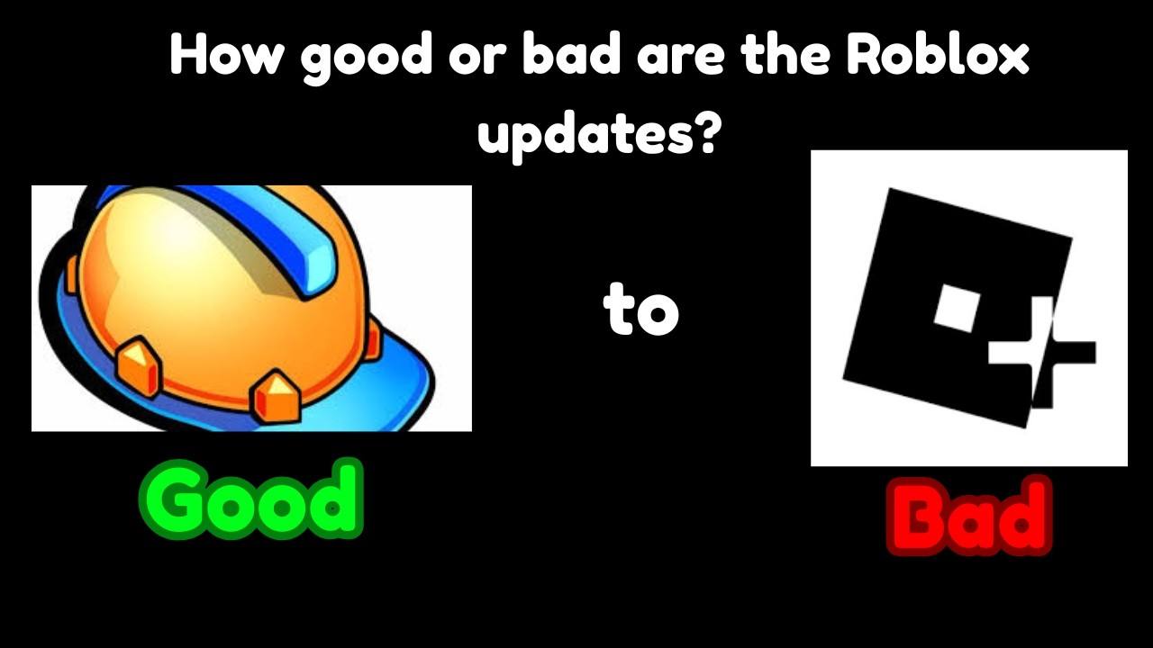 How Good or Bad are the Roblox Updates?