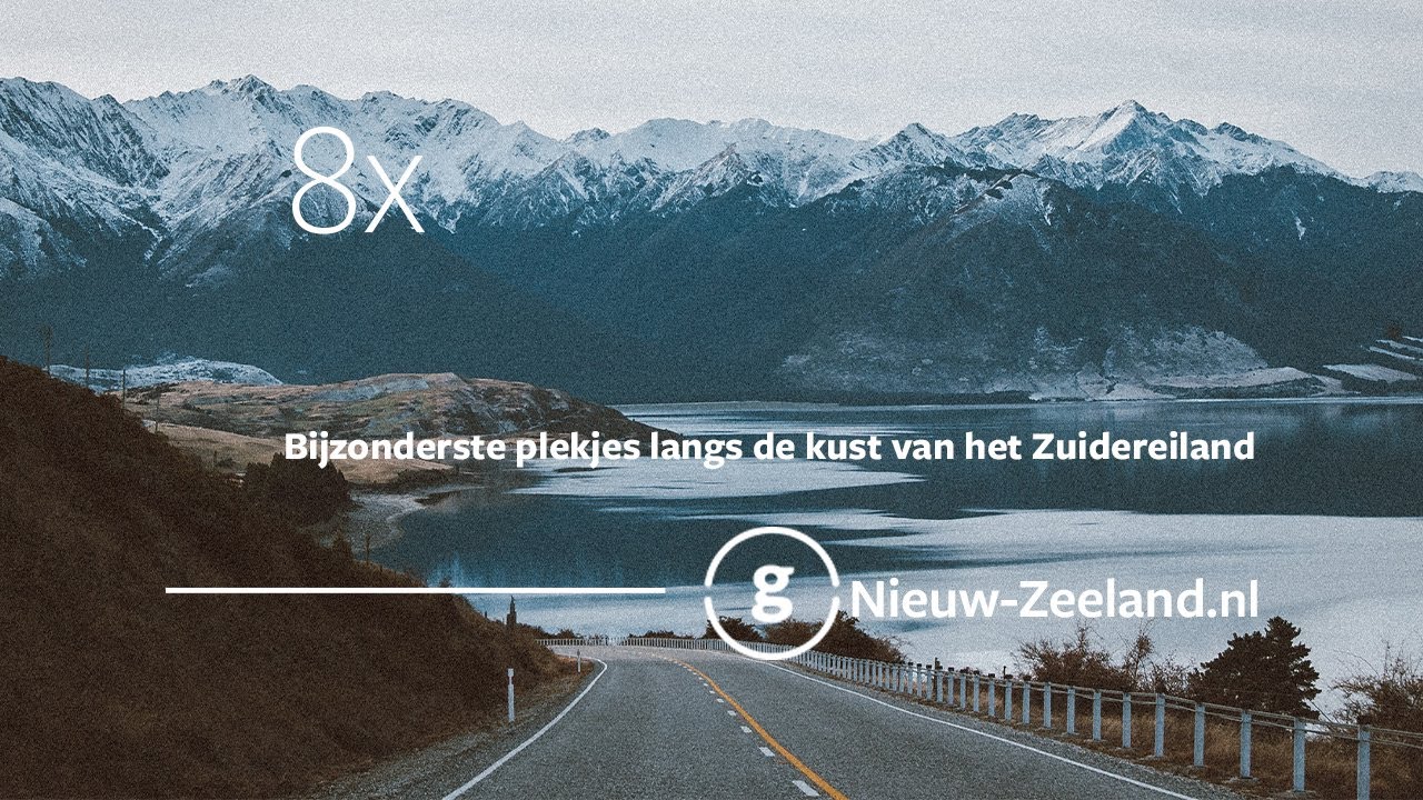 Top 8 bijzonderste plekjes langs de kust van het Zuidereiland | Nieuw-Zeeland.nl