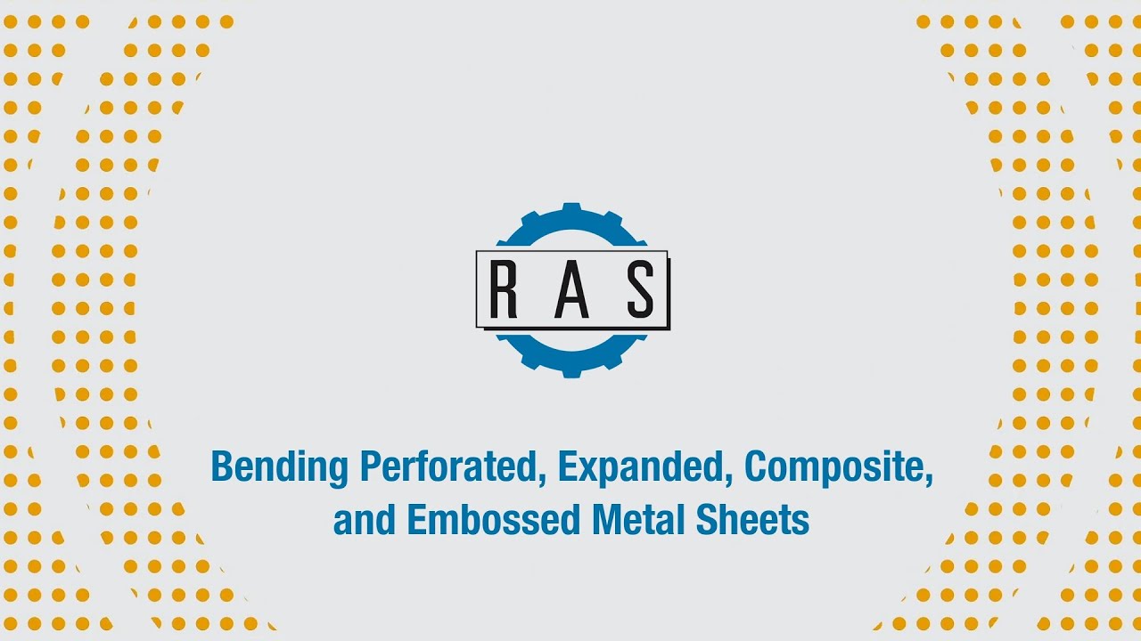 RAS Tutorial: Bending Perforated, Expanded, Composite, and Embossed Metal Sheets
