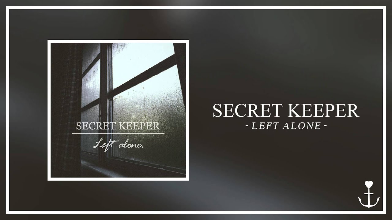 Secret Keeper - Left Alone