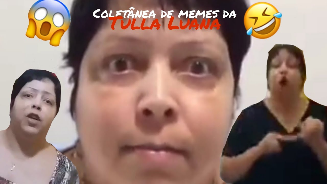 Coletânea de memes da Tulla Luana