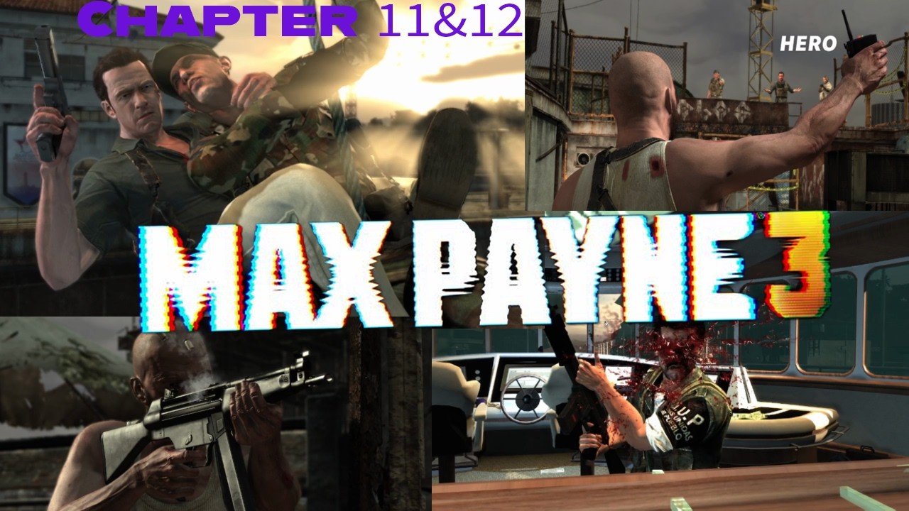 Max Payne 3 Chapter 11&12 hard Mode