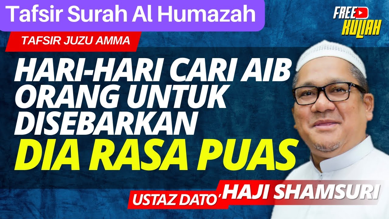 Tafsir Surah Al Humazah - Ustaz Shamsuri Haji Ahmad