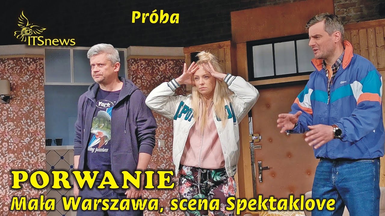 Porwanie - Próba. Kulec,  Grabowski, Pawlicki, Kurdej-Szatan. Mała Warszawa, scena Spektaklove.