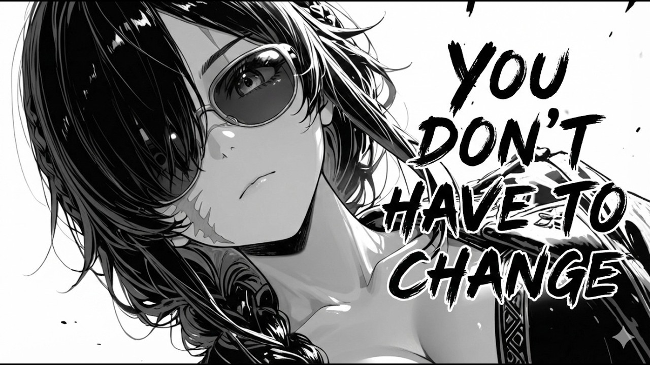 【free song】You Don’t Have To Change