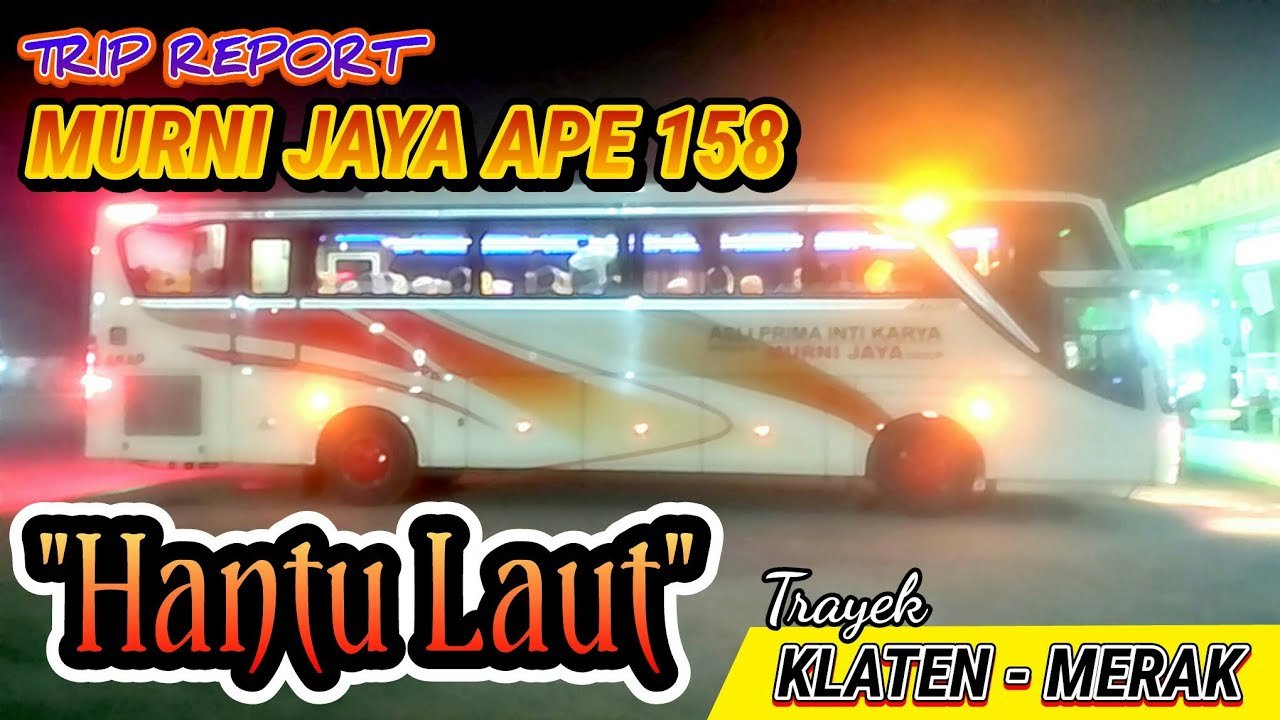 KENA MACET MULU! | TRIP REPORT BUS MURNI JAYA AKA 
