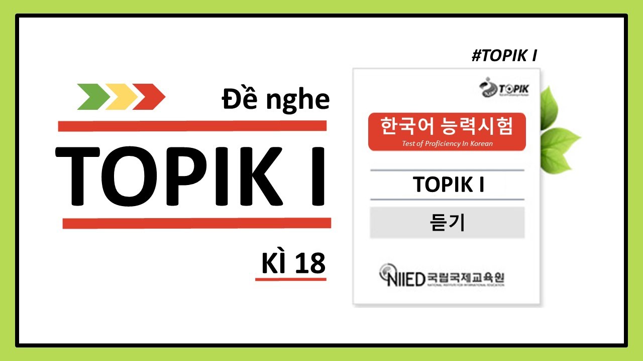 📂ĐỀ NGHE TOPIK I 🎓 K&Igrave; 18ㅣ제18회  한국어능력시험