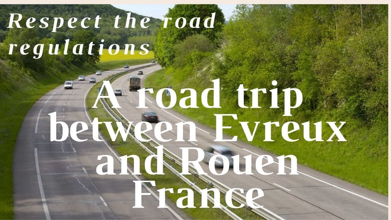 Driving between Evreux and Rouen Seine-Maritime2021│Conduire entre Evreux et Rouen Seine-Maritime