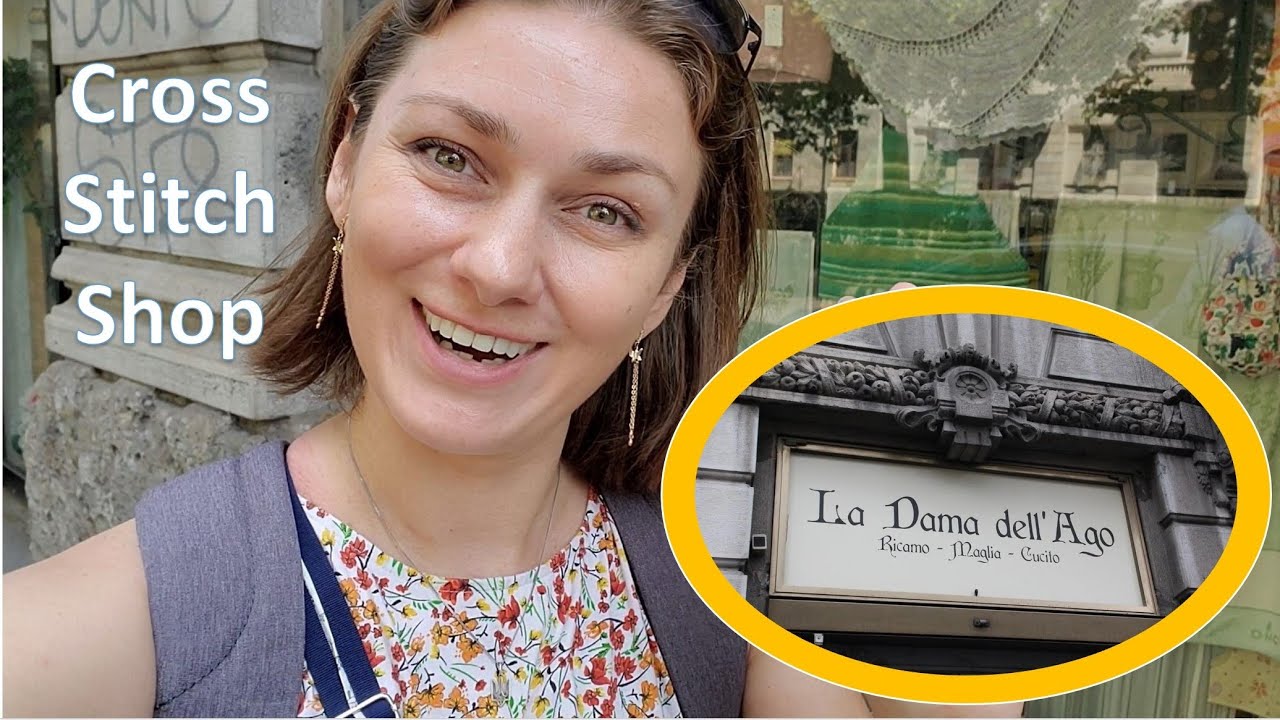 Visiting Cross-Stitch Shops in Milan: La Dama dell'Ago
