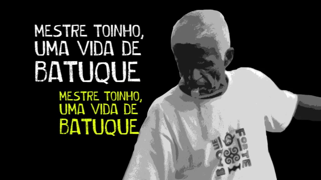 Mestre Toinho, uma vida de batuques   - Maracatu Nação Baque Forte