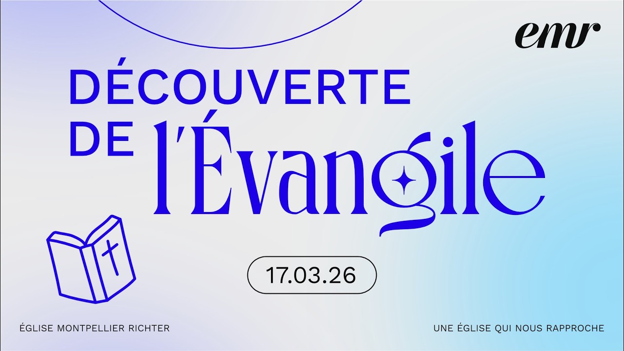 Découverte de l'Évangile - 17 mars 2026 - EMR