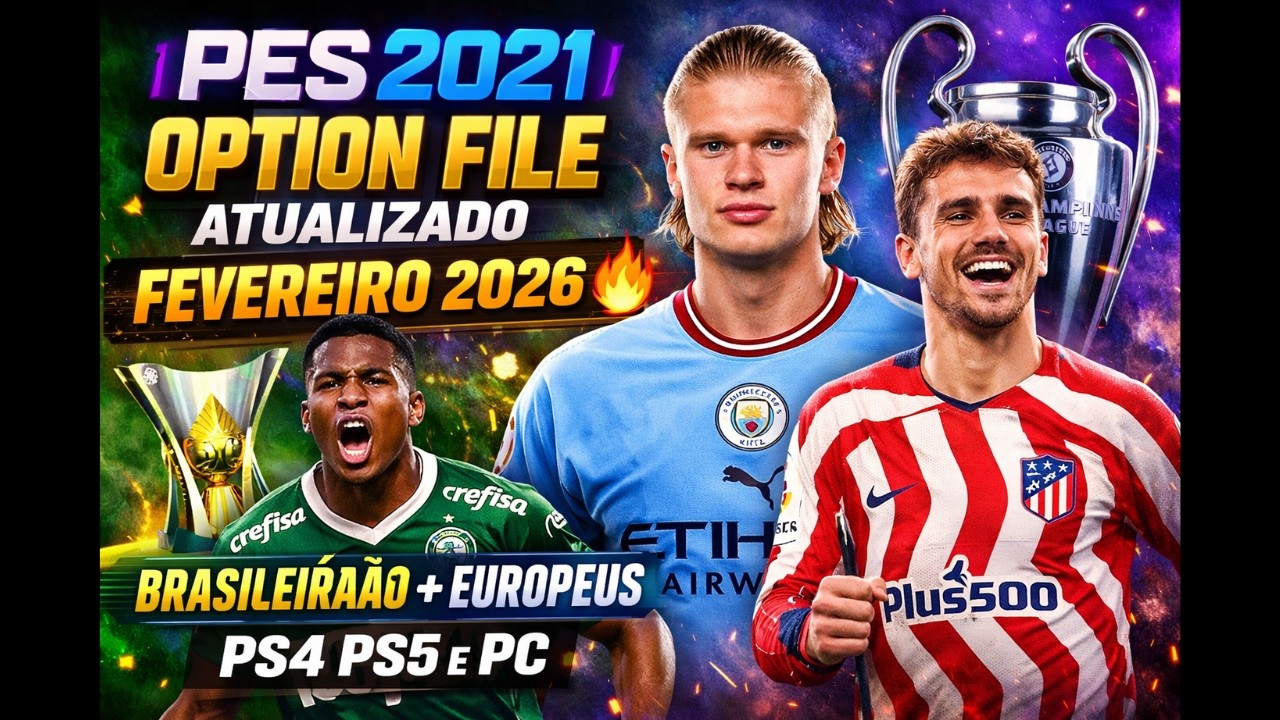 PES 2021 OPTION FILE ATUALIZADO FEVEREIRO 2026 🔥 BRASILEIRÃO + EUROPEUS | PS4 PS5 E PC