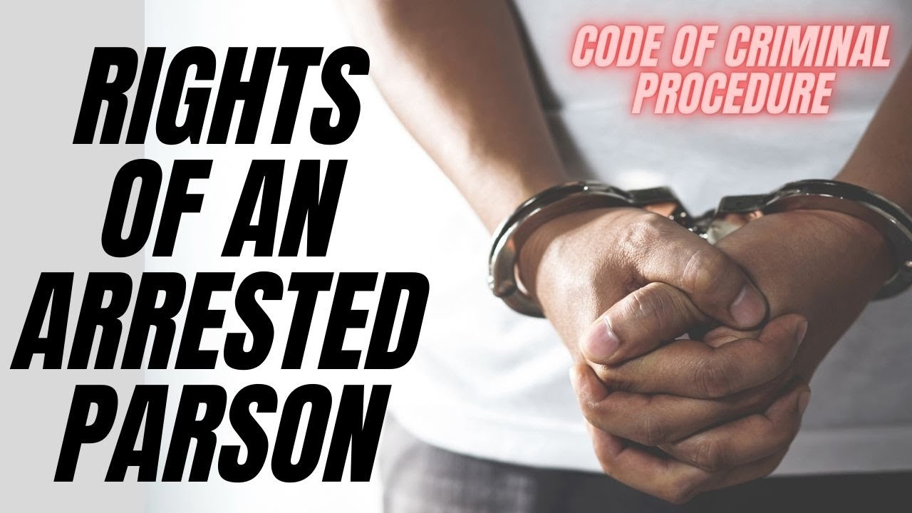 Rights of a Arrested Person | Protection from Arrest and Detention | Code of Criminal Procedure
