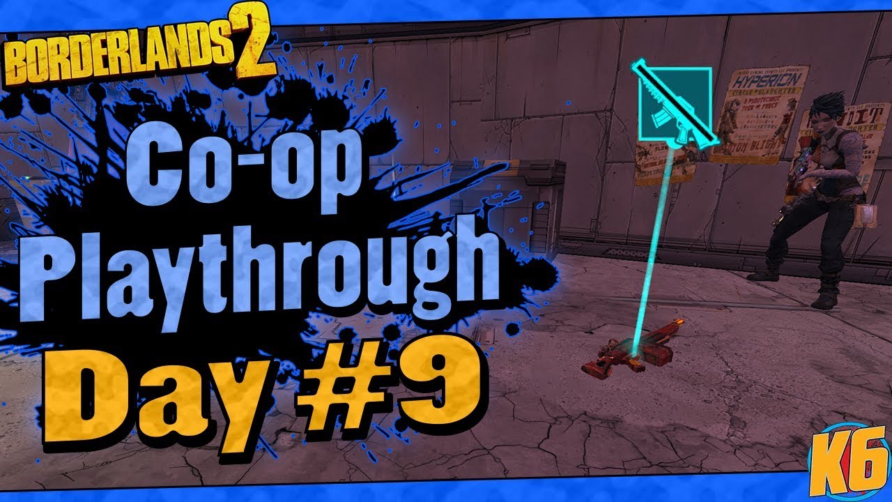 Borderlands 2 | Co-op w/ Ki11erSix Funny Moments And Drops | Day #9