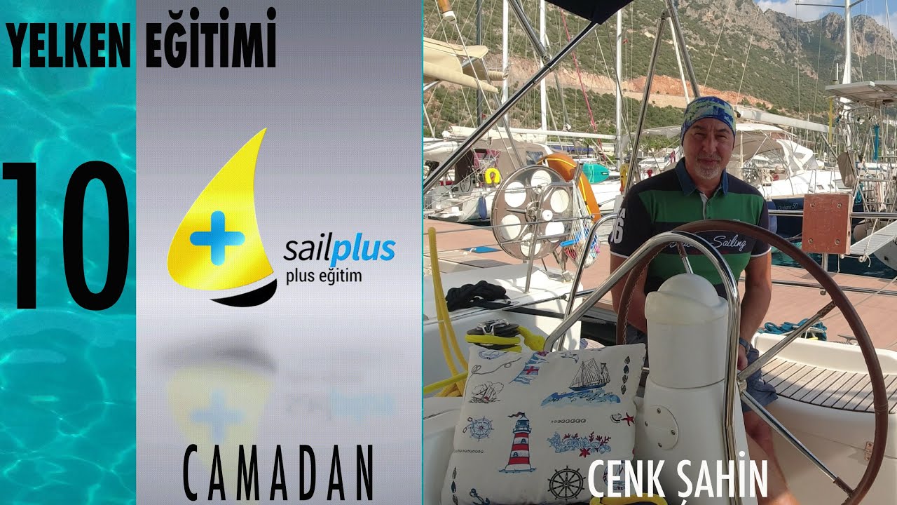 YELKEN EĞİTİMİ / DERS-10 CAMADAN -( SAILPLUS YELKEN DERSLERİ )-#sailplus/instagram