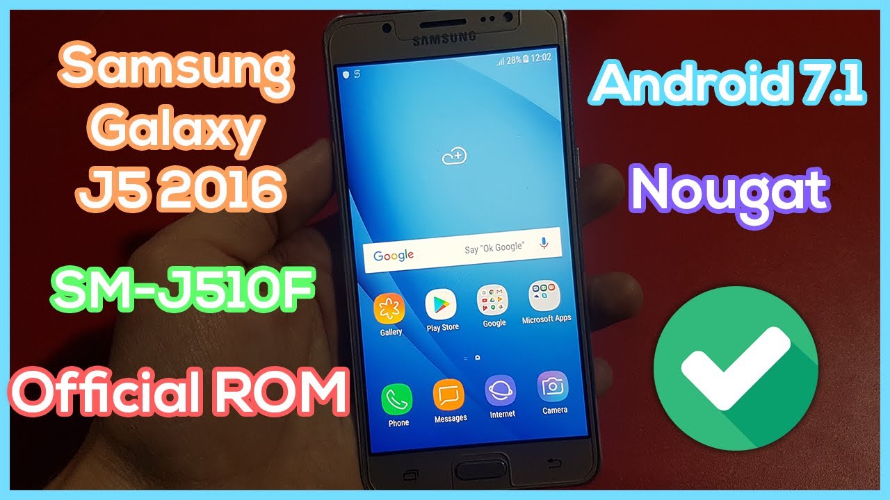 Update Samsung Galaxy J5 2016 SM-J510F - Official Firmware Binary U3 Android 7.1 Nougat