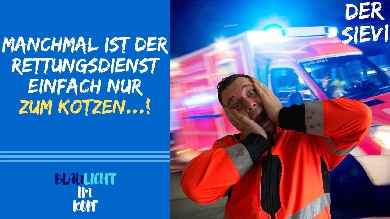 Manchmal ist der Rettungsdienst einfach nur zum kotzen...