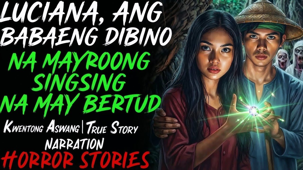 LUCIANA, ANG BABAENG DIBINO NA MAYROONG SINGSING NA MAY BERTUD (Aswang True Story)
