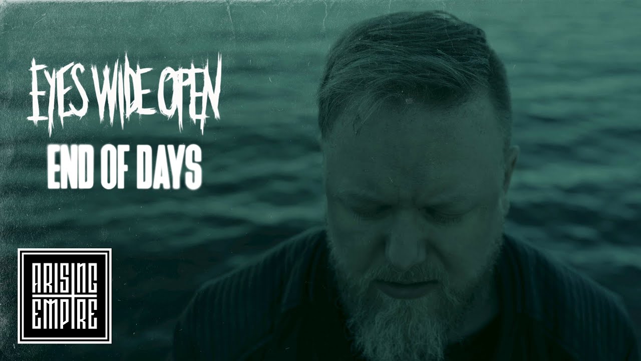 EYES WIDE OPEN - End of Days (OFFICIAL VIDEO)