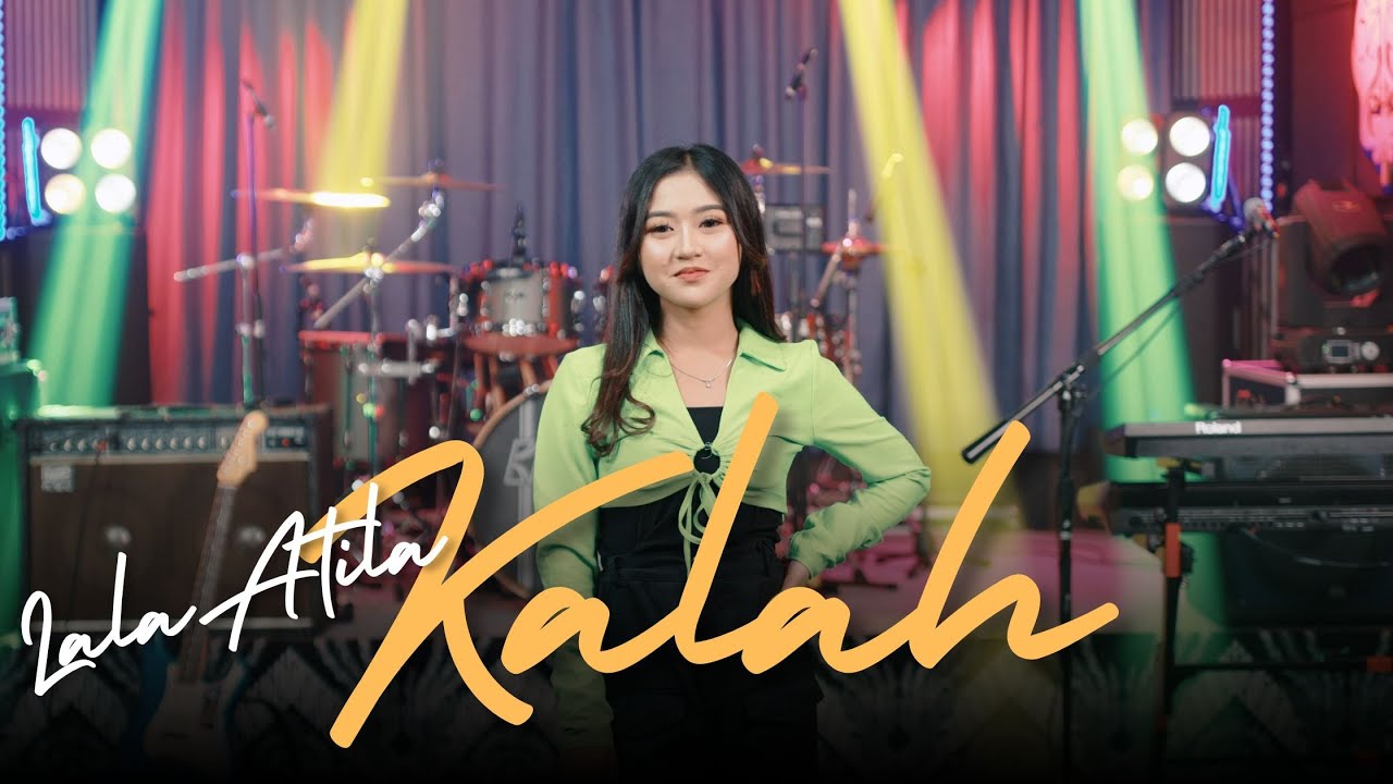LALA ATILA - KALAH ( OFFICIAL LIVE MUSIC ) sak gedene roso lan usahamu nggo aku