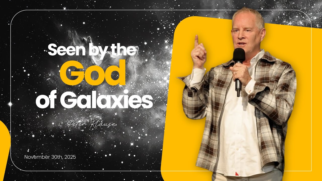 From Galaxies to Your Heart -The God of the Universe Remembers You | Peter Klause | 30 November 2025