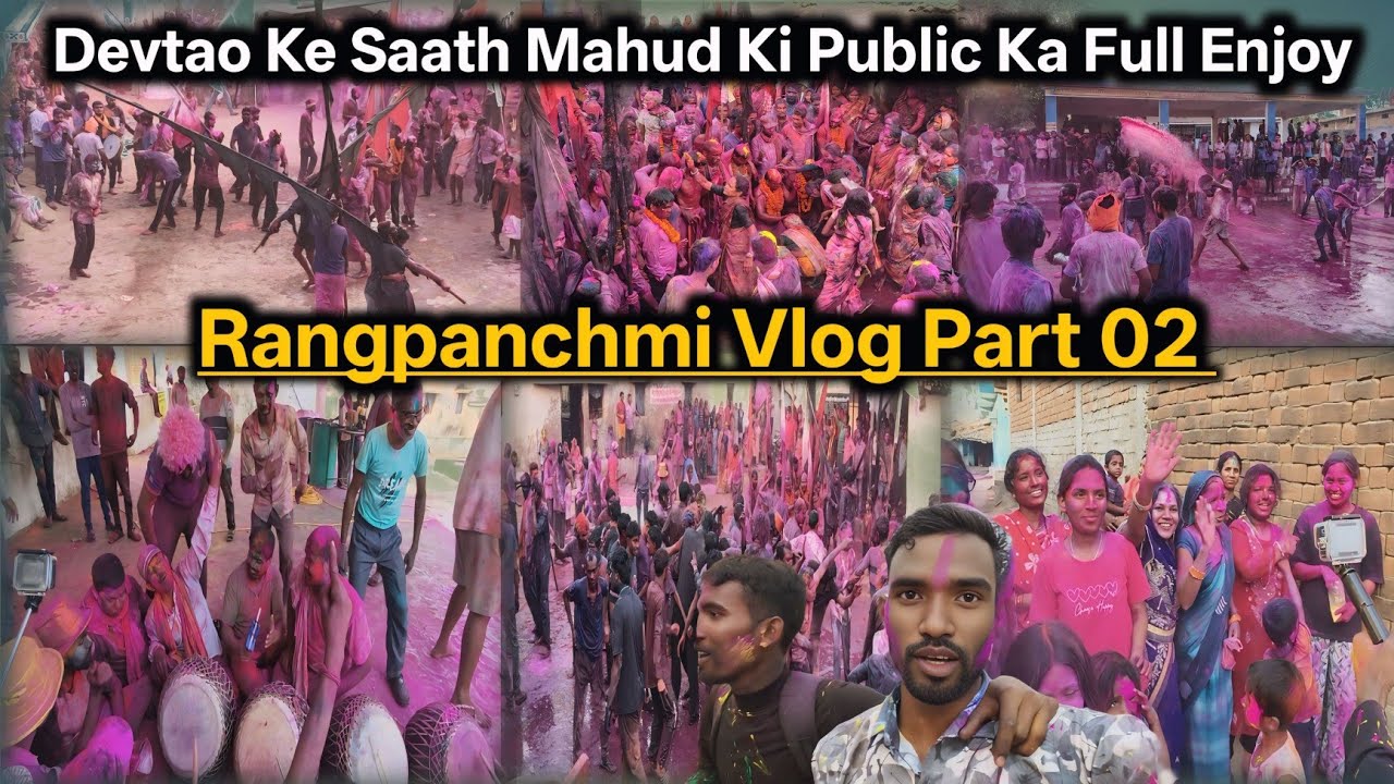 Rangpanchmi Vlog Part 02 | Devi Devtao Ke Saath Mahud Ki Public Ka Full Enjoy 🤗🤪